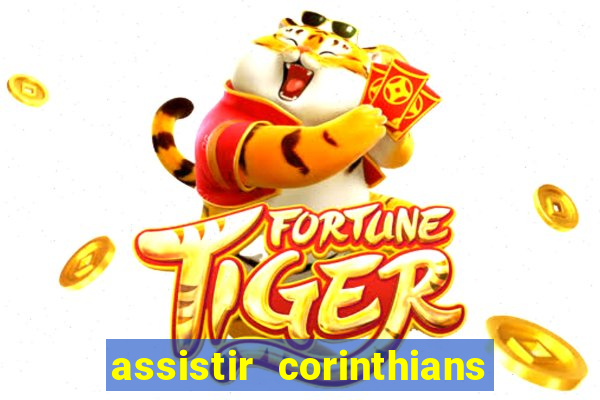 assistir corinthians futebol play hd